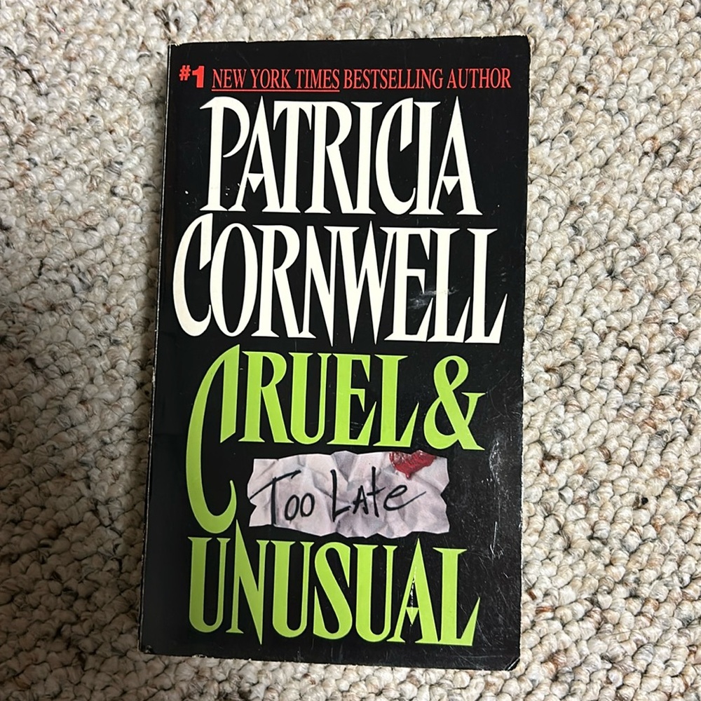 Cruel & Unusual, too late by Patricia Cornell